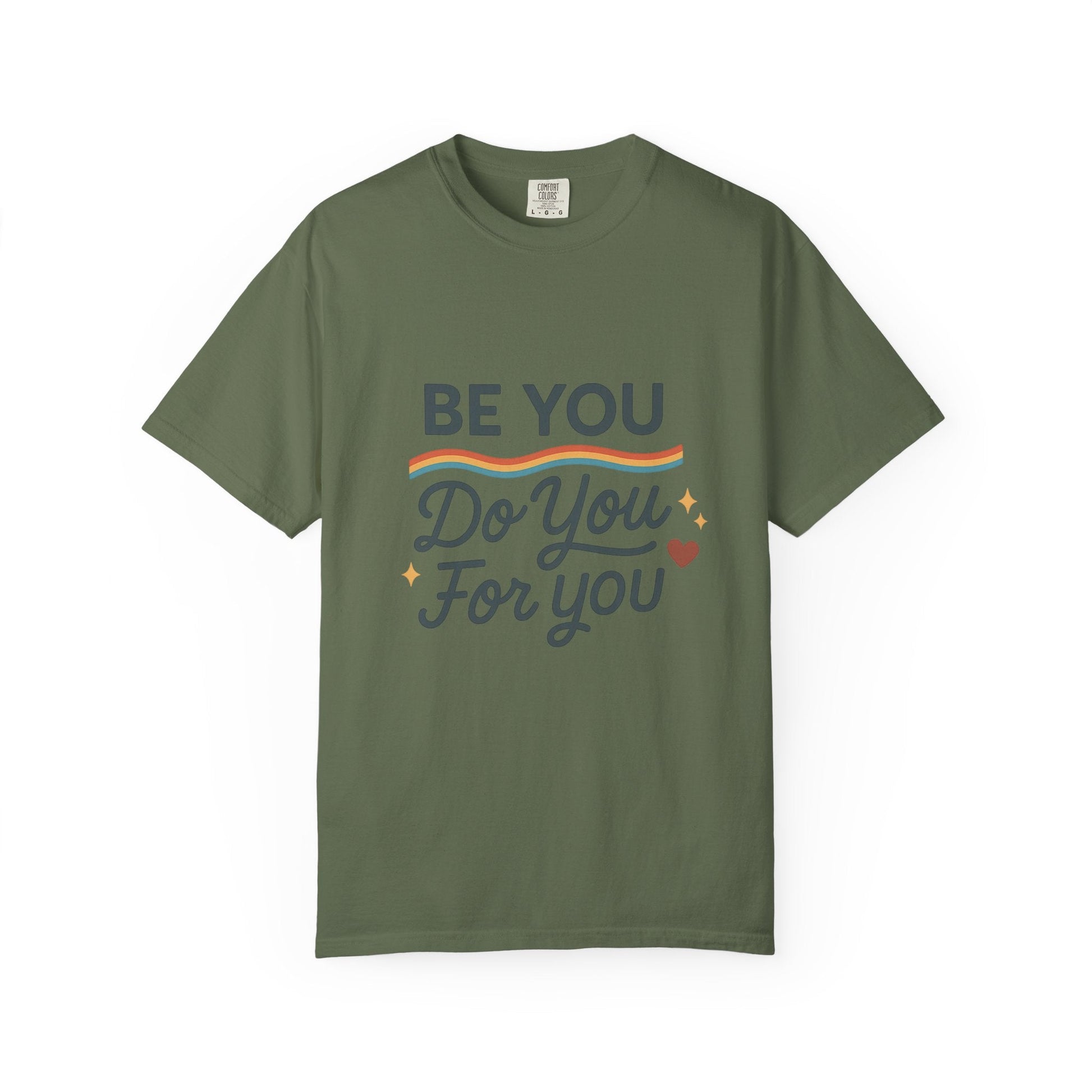Be You. Do You. For You. — Unisex Garment - Dyed T-Shirt - JDatzRITTZ