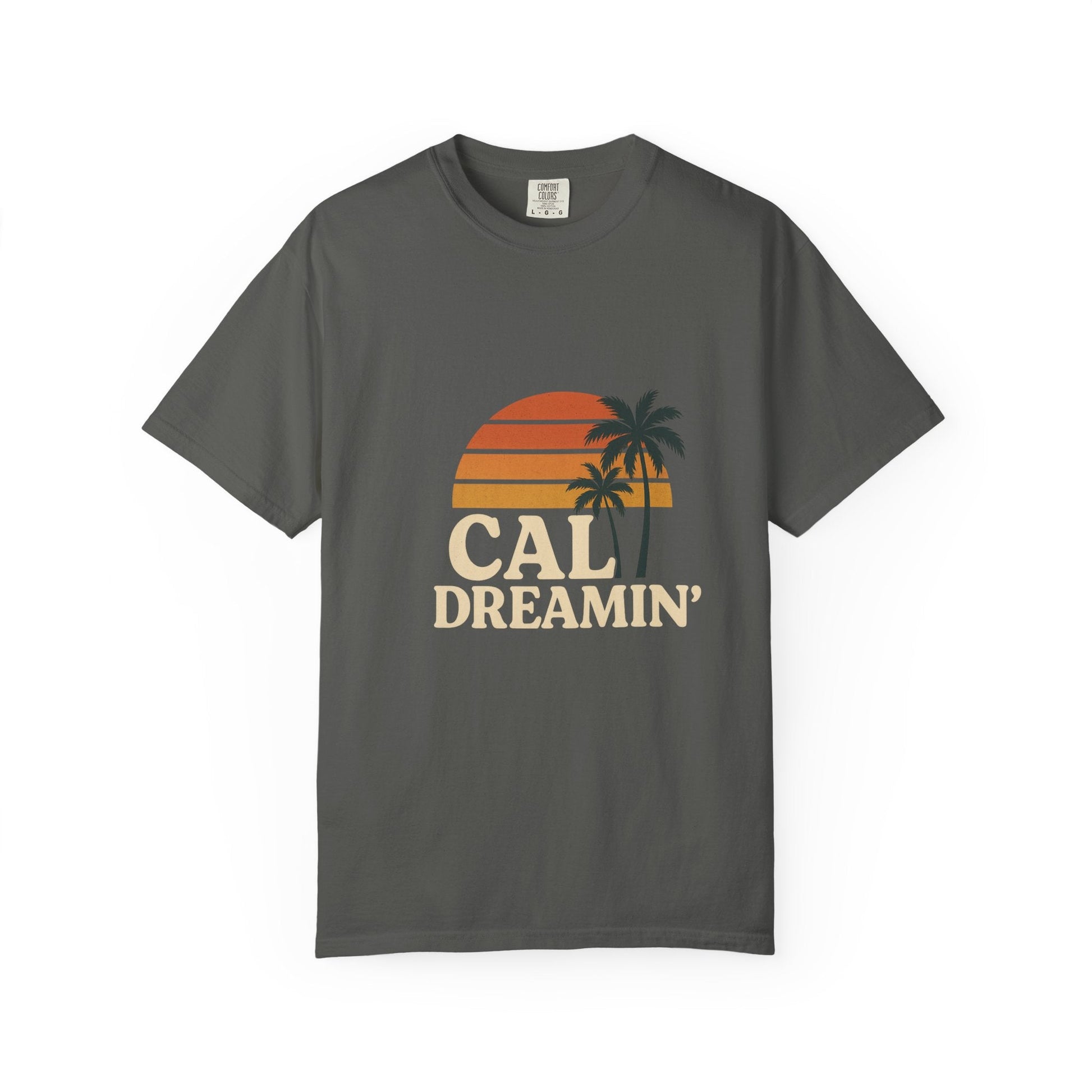 Cali Dreamin' Unisex Garment - Dyed T-Shirt, Summer Vibes Tee, Beachwear, Vacation Shirt, Casual Outfit, Gift for Beach Lovers - JDatzRITTZ