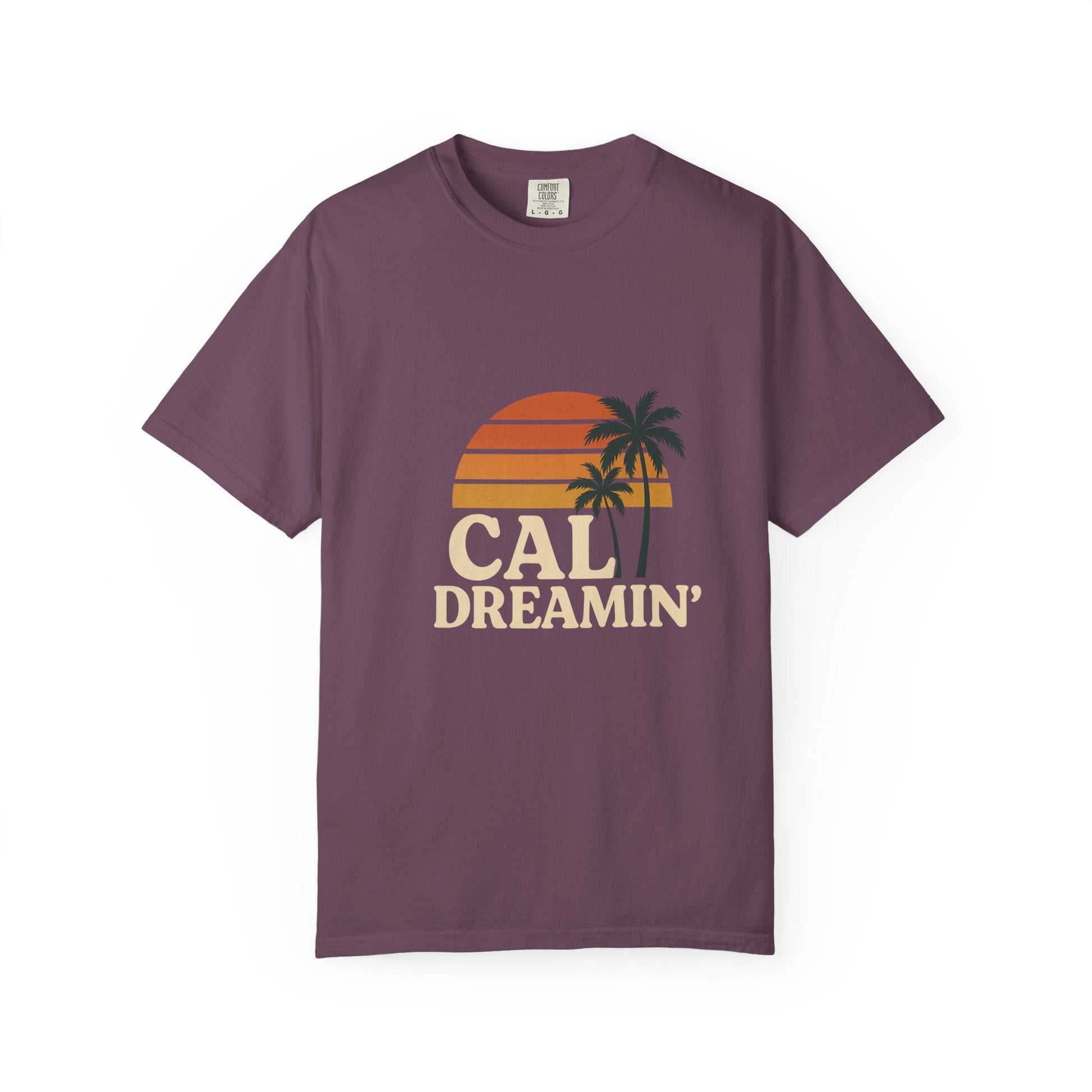Cali Dreamin' Unisex Garment - Dyed T-Shirt, Summer Vibes Tee, Beachwear, Vacation Shirt, Casual Outfit, Gift for Beach Lovers - JDatzRITTZ