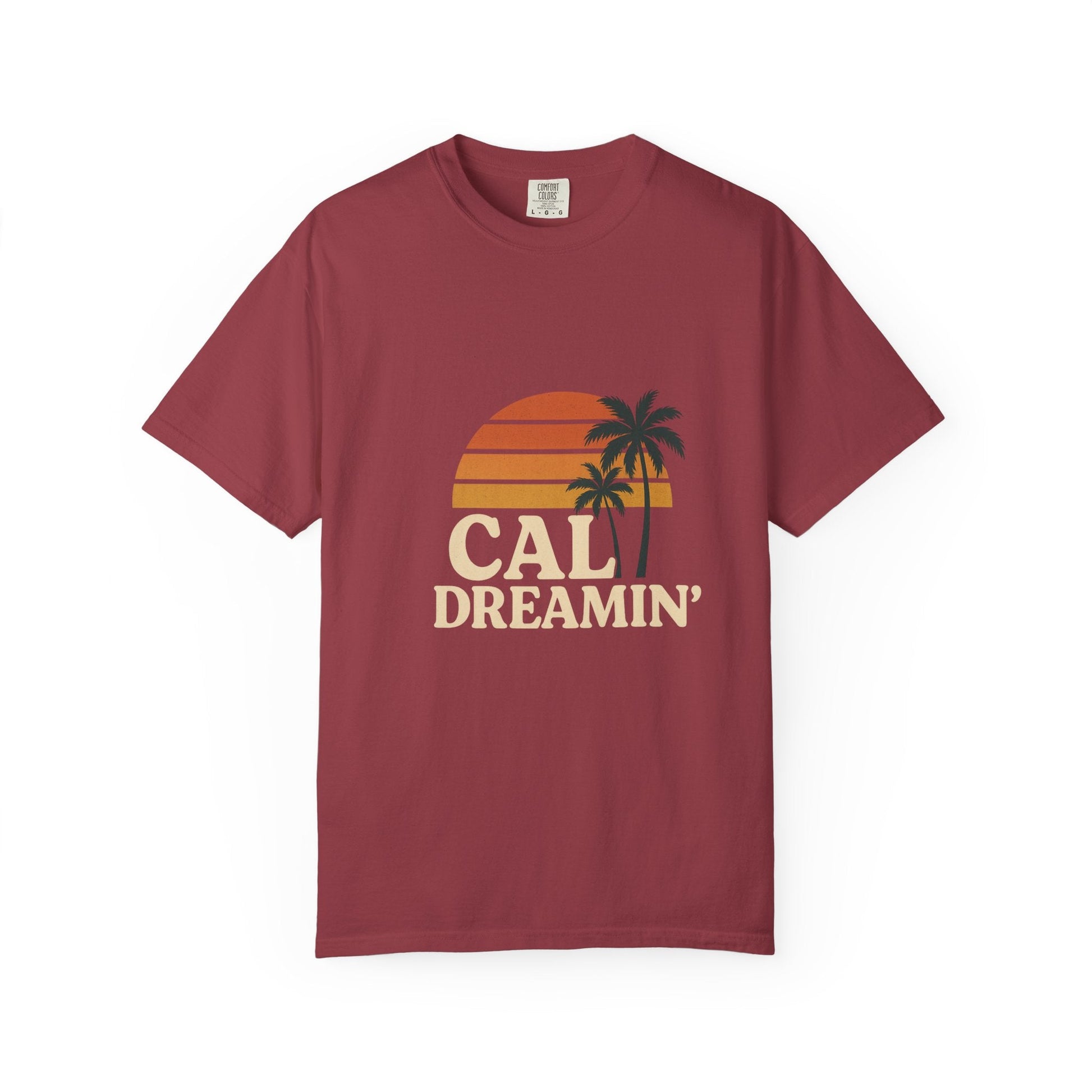 Cali Dreamin' Unisex Garment - Dyed T-Shirt, Summer Vibes Tee, Beachwear, Vacation Shirt, Casual Outfit, Gift for Beach Lovers - JDatzRITTZ