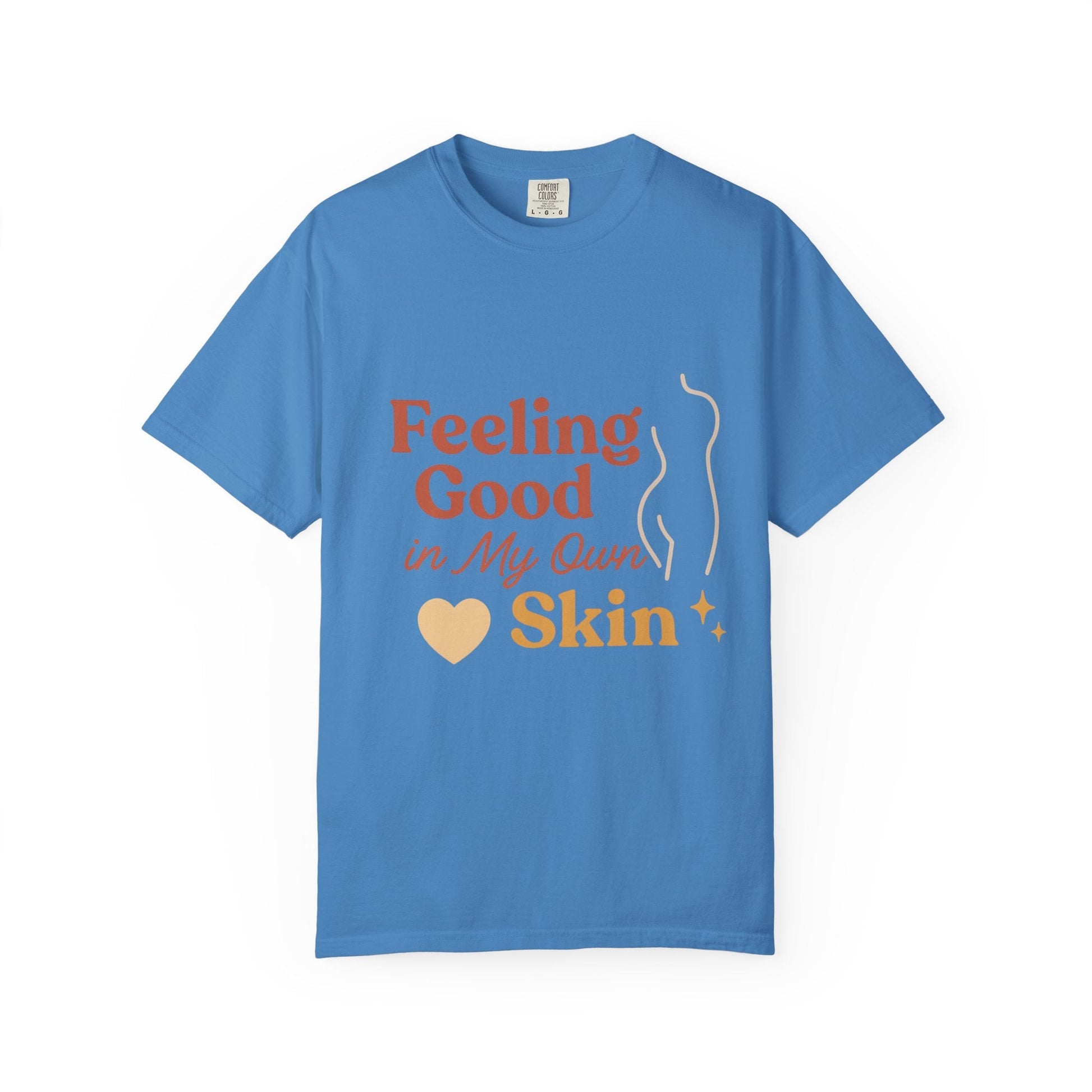 Feeling Good in My Own Skin — Garment - Dyed Unisex T-Shirt - JDatzRITTZ