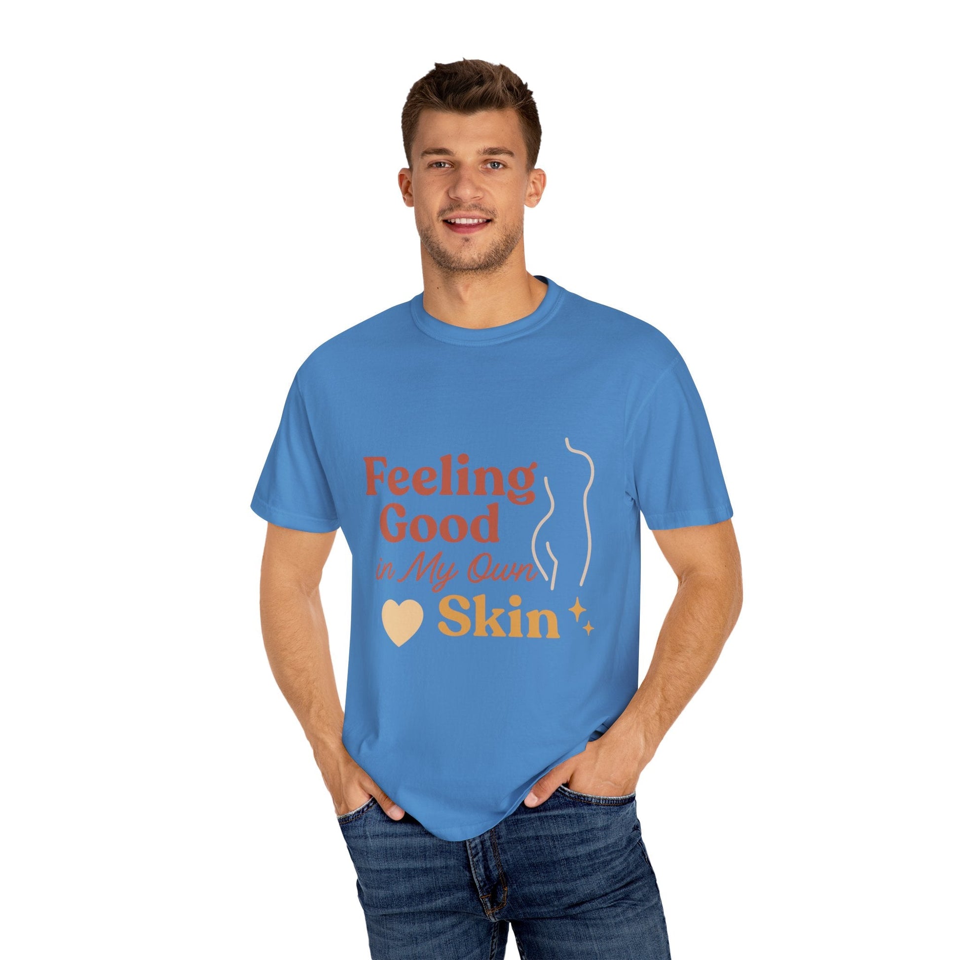 Feeling Good in My Own Skin — Garment - Dyed Unisex T-Shirt - JDatzRITTZ
