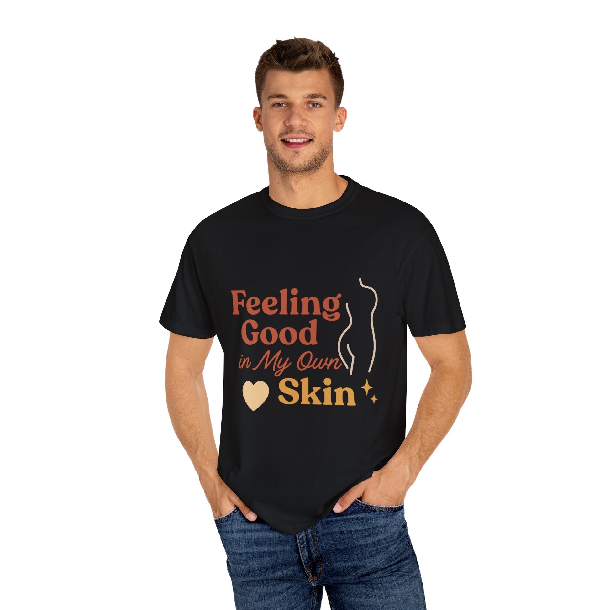 Feeling Good in My Own Skin — Garment - Dyed Unisex T-Shirt - JDatzRITTZ
