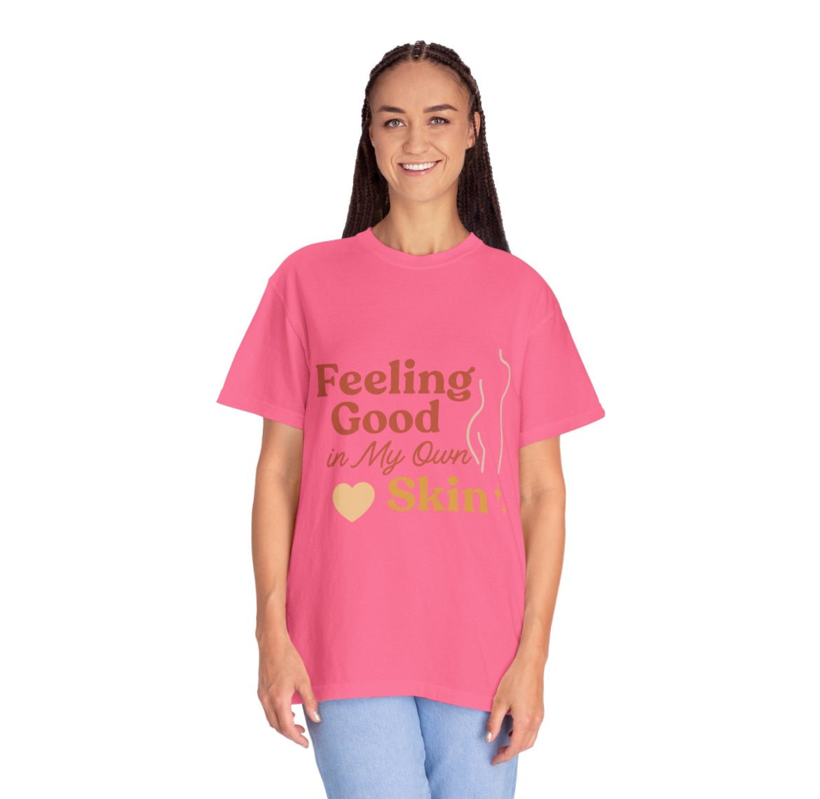 Feeling Good in My Own Skin — Garment - Dyed Unisex T-Shirt - JDatzRITTZ