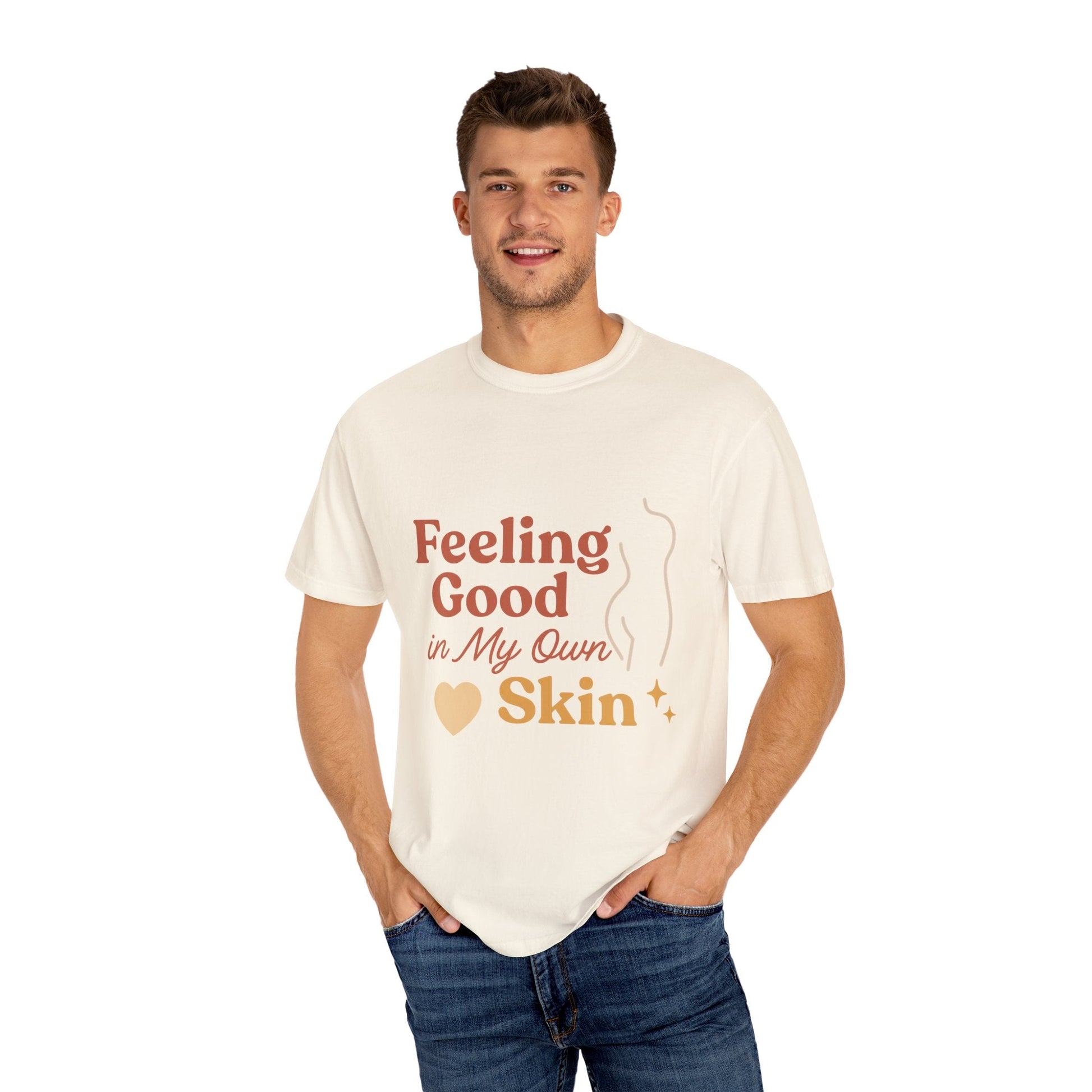 Feeling Good in My Own Skin — Garment - Dyed Unisex T-Shirt - JDatzRITTZ