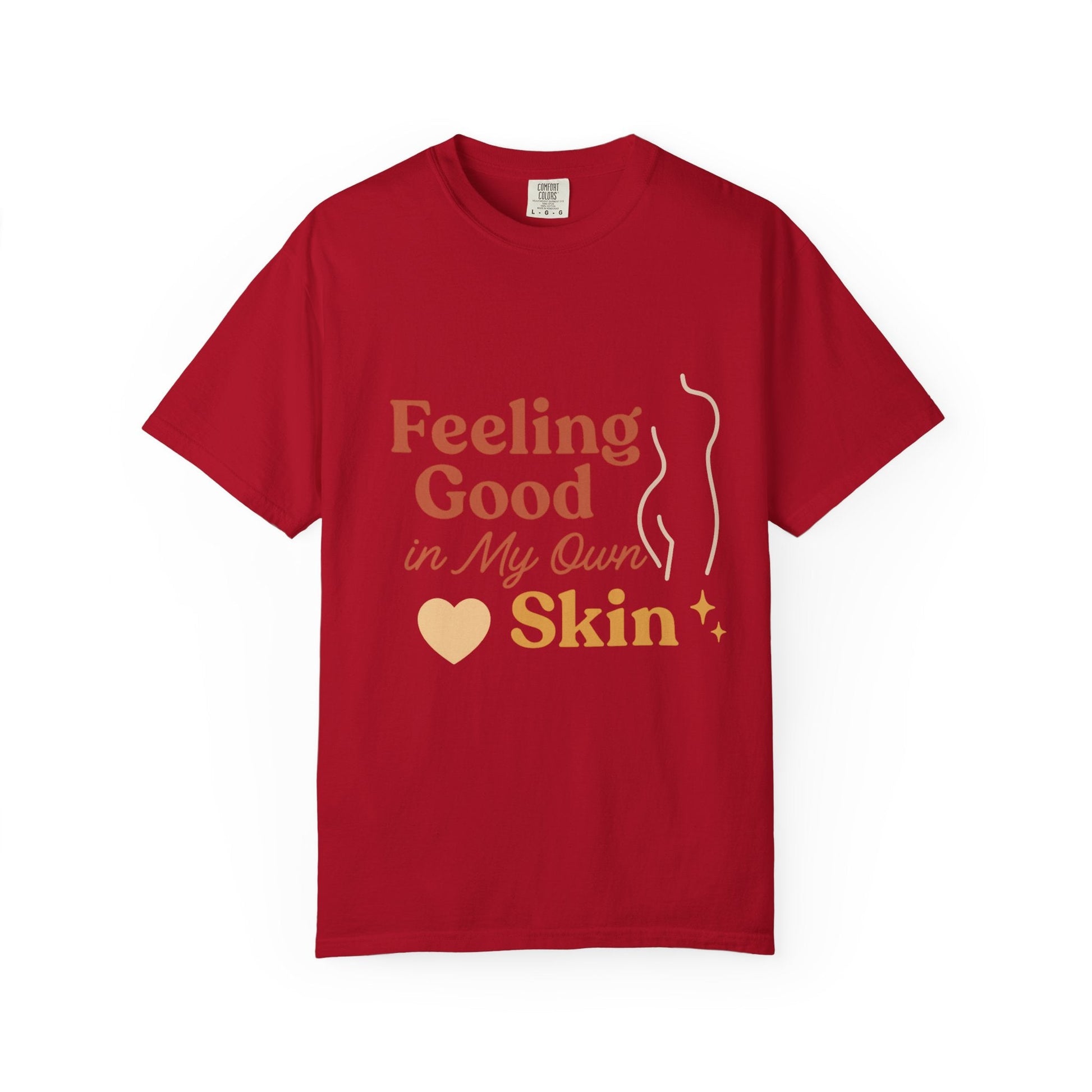 Feeling Good in My Own Skin — Garment - Dyed Unisex T-Shirt - JDatzRITTZ