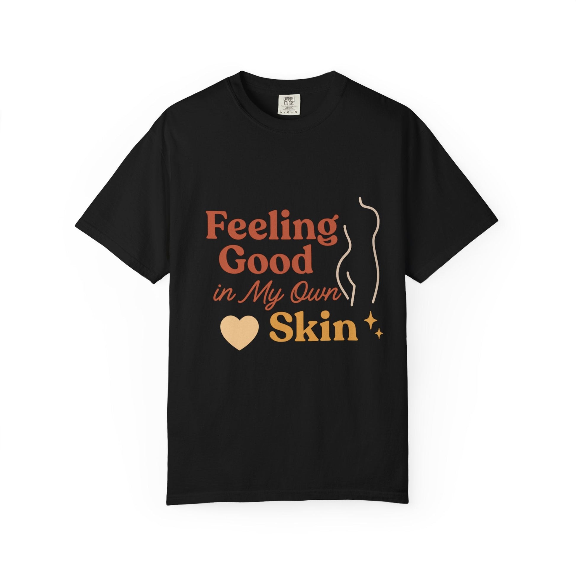 Feeling Good in My Own Skin — Garment - Dyed Unisex T-Shirt - JDatzRITTZ