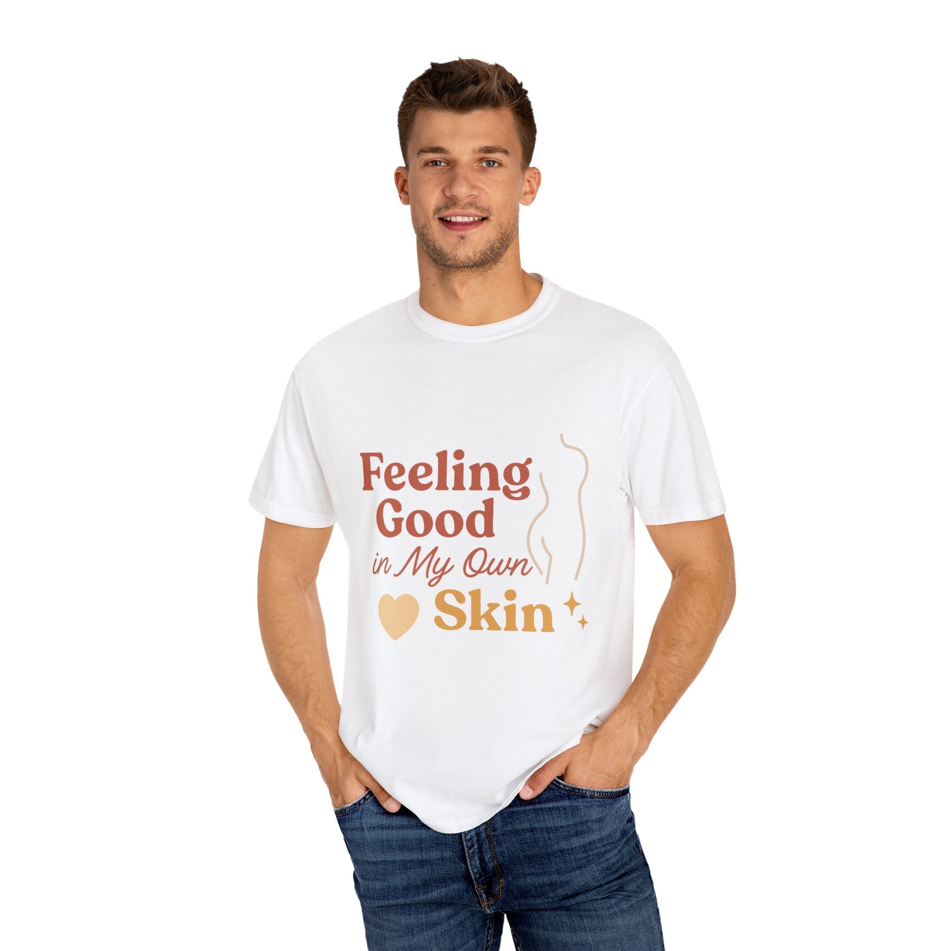Feeling Good in My Own Skin — Garment - Dyed Unisex T-Shirt - JDatzRITTZ