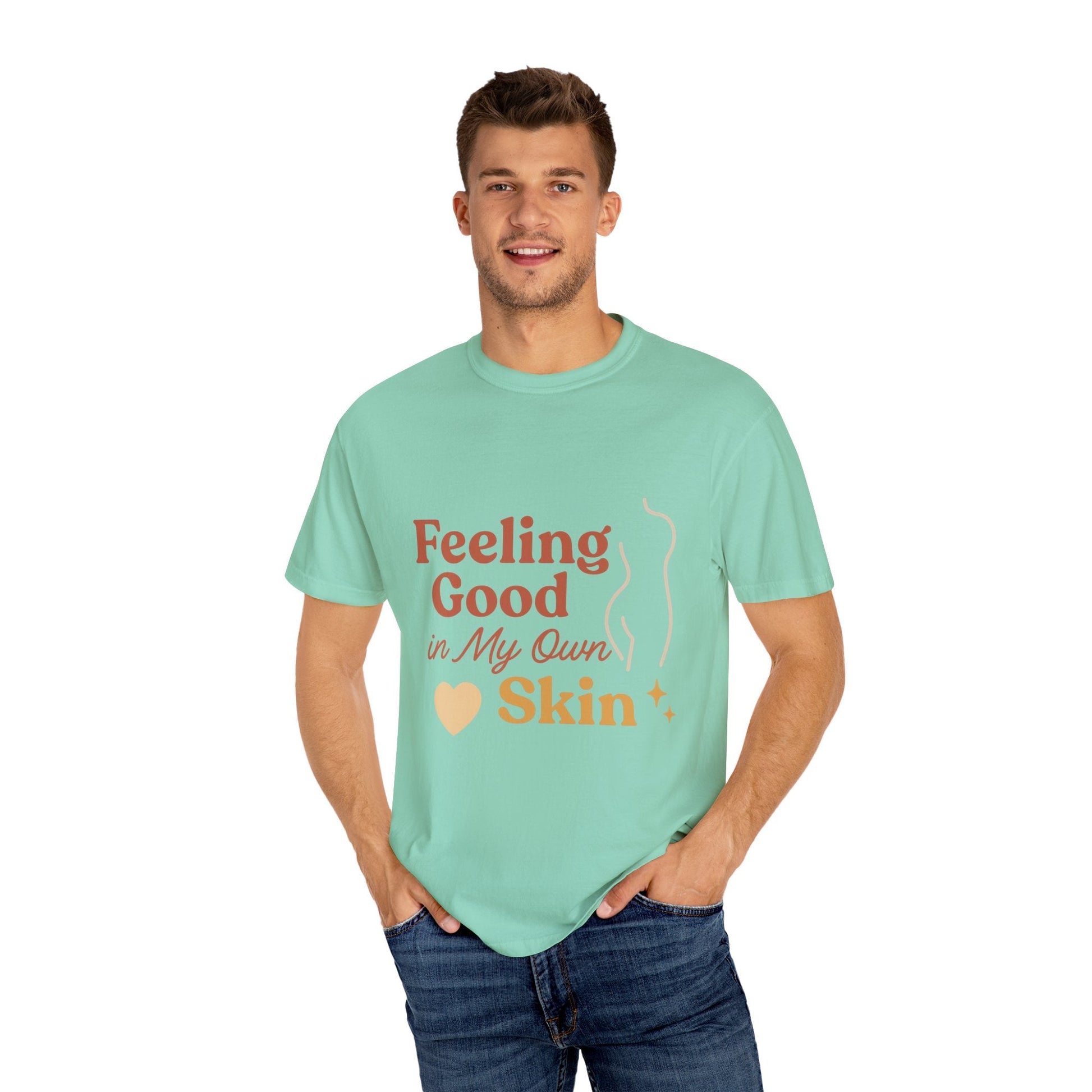 Feeling Good in My Own Skin — Garment - Dyed Unisex T-Shirt - JDatzRITTZ