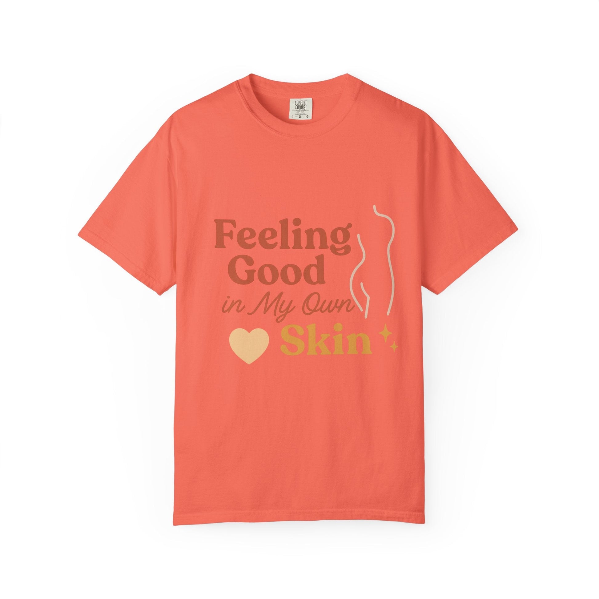 Feeling Good in My Own Skin — Garment - Dyed Unisex T-Shirt - JDatzRITTZ
