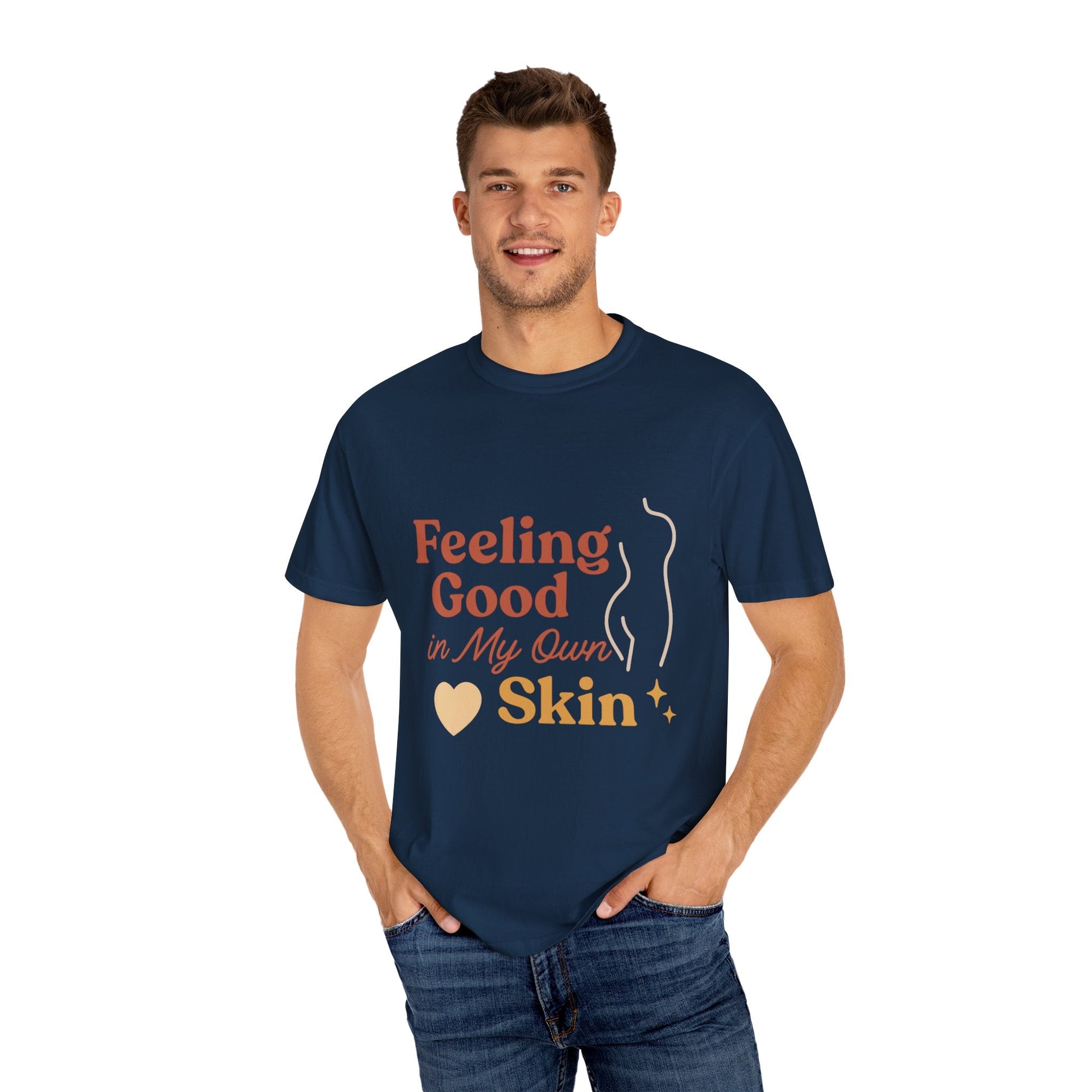 Feeling Good in My Own Skin — Garment - Dyed Unisex T-Shirt - JDatzRITTZ