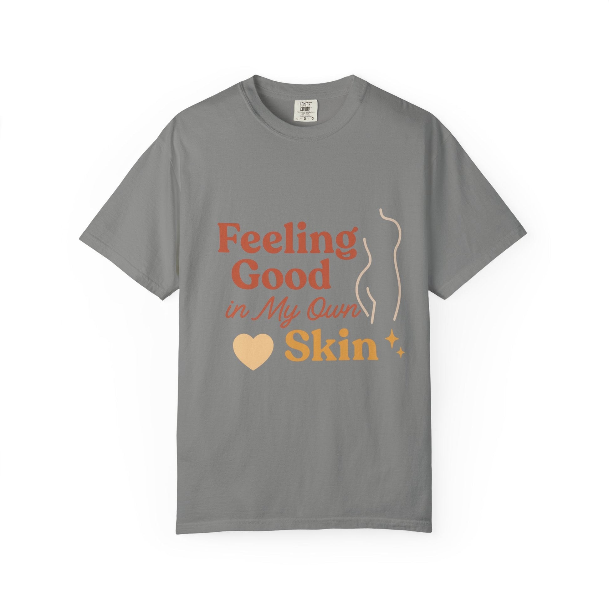 Feeling Good in My Own Skin — Garment - Dyed Unisex T-Shirt - JDatzRITTZ