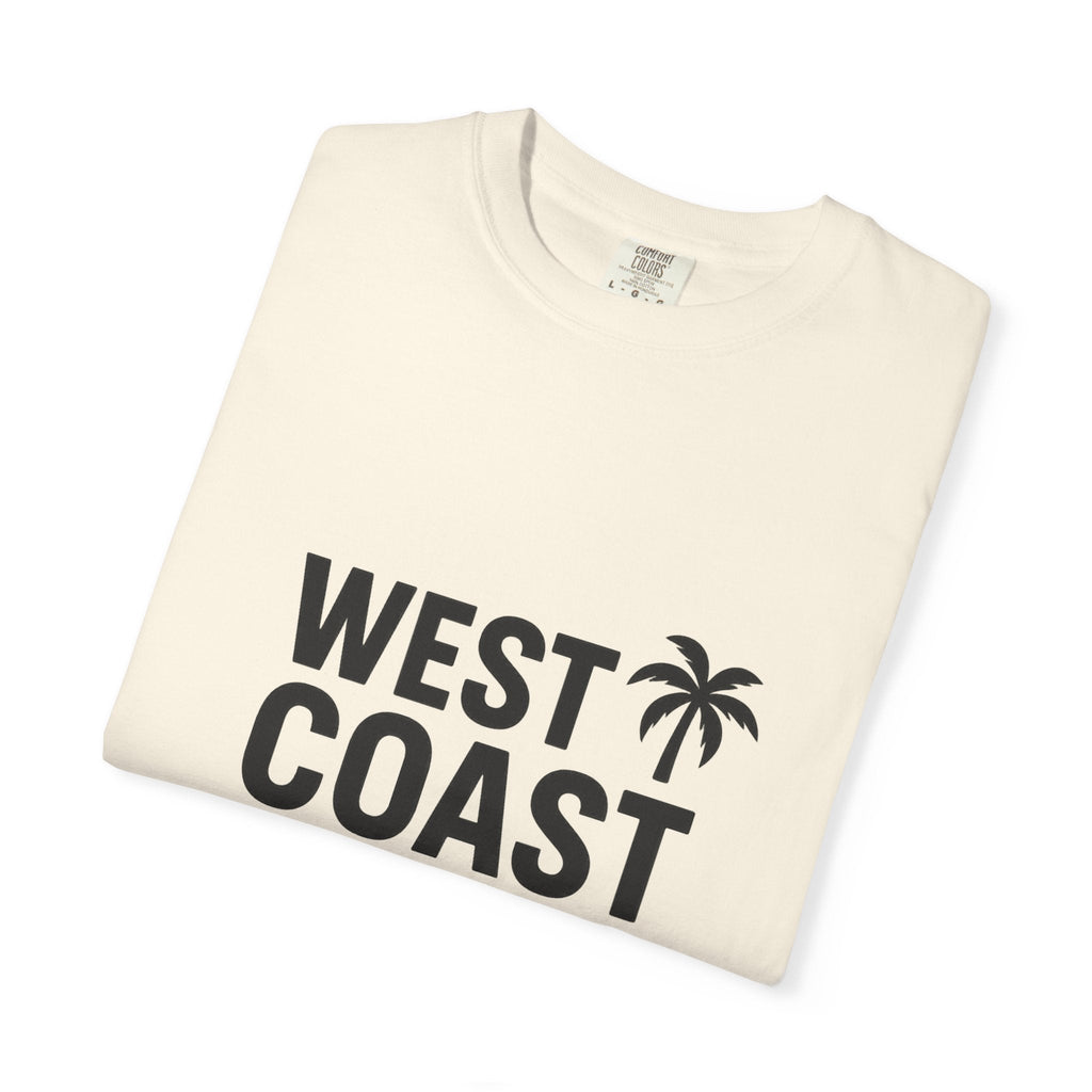 West Coast Work Ethic — Unisex Garment - Dyed T-Shirt - JDatzRITTZ