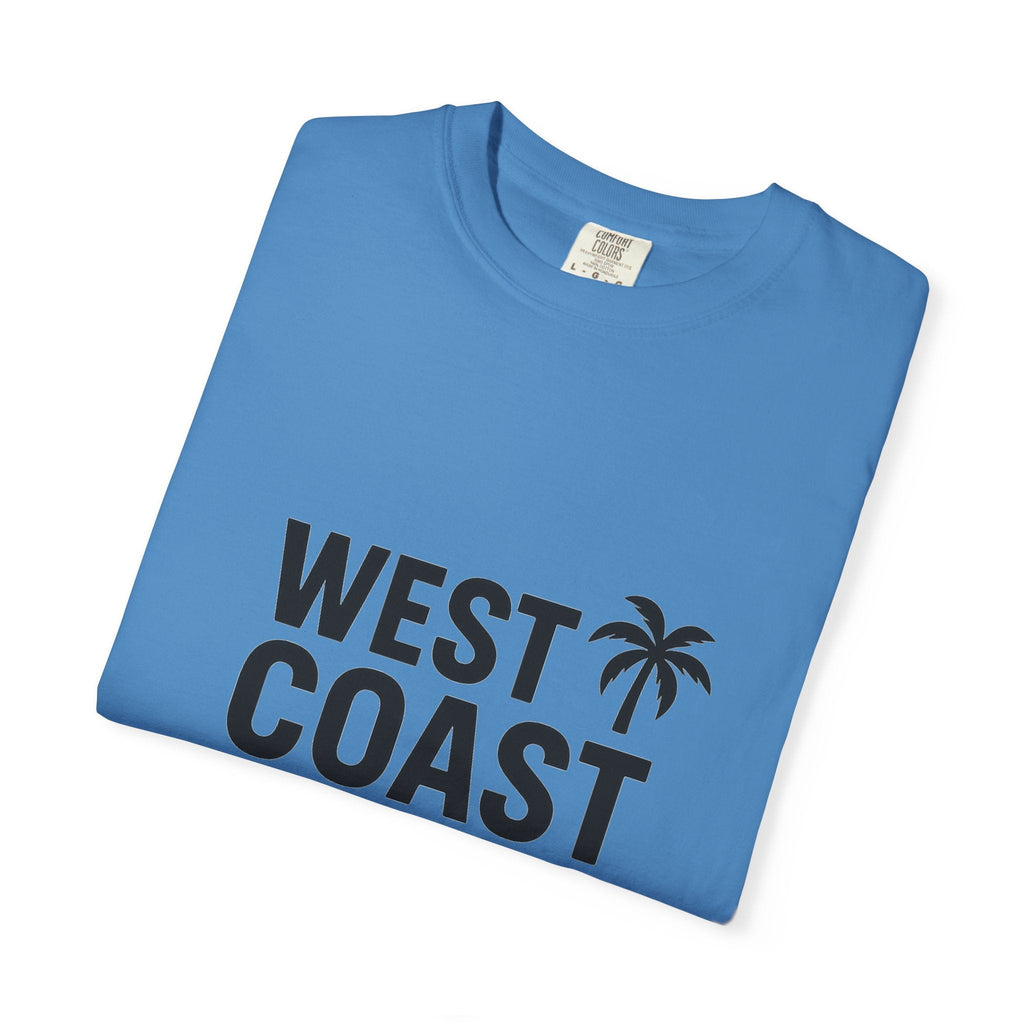 West Coast Work Ethic — Unisex Garment - Dyed T-Shirt - JDatzRITTZ