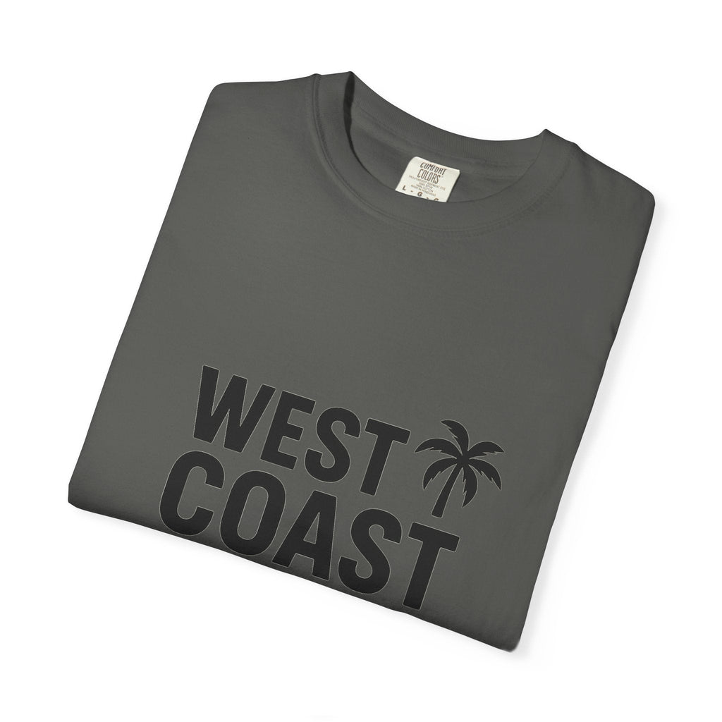 West Coast Work Ethic — Unisex Garment - Dyed T-Shirt - JDatzRITTZ