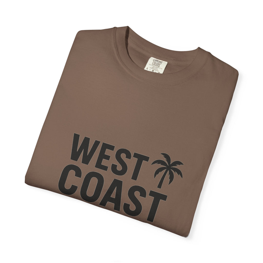 West Coast Work Ethic — Unisex Garment - Dyed T-Shirt - JDatzRITTZ