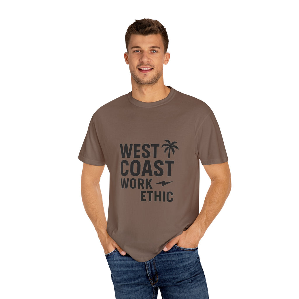 West Coast Work Ethic — Unisex Garment - Dyed T-Shirt - JDatzRITTZ