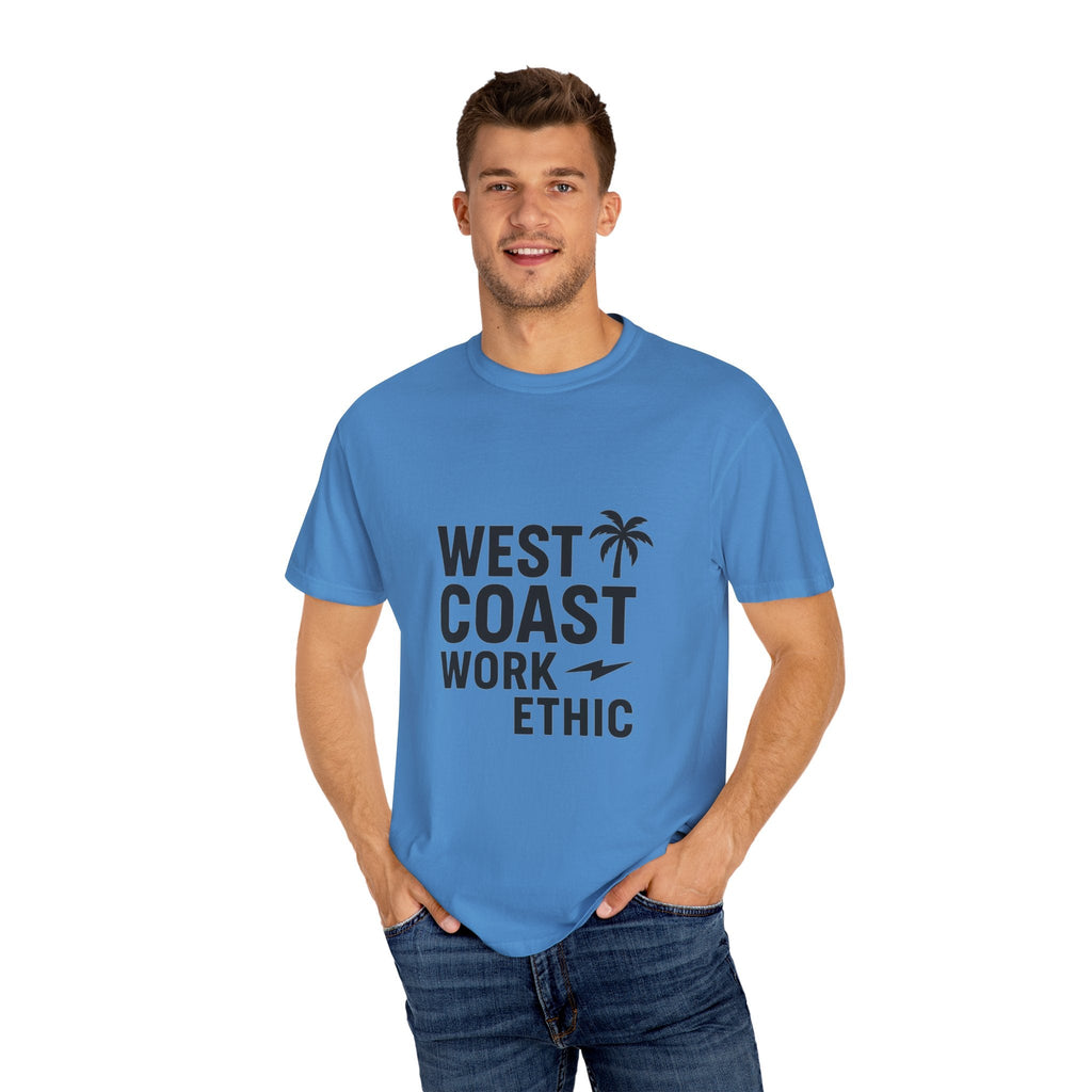 West Coast Work Ethic — Unisex Garment - Dyed T-Shirt - JDatzRITTZ