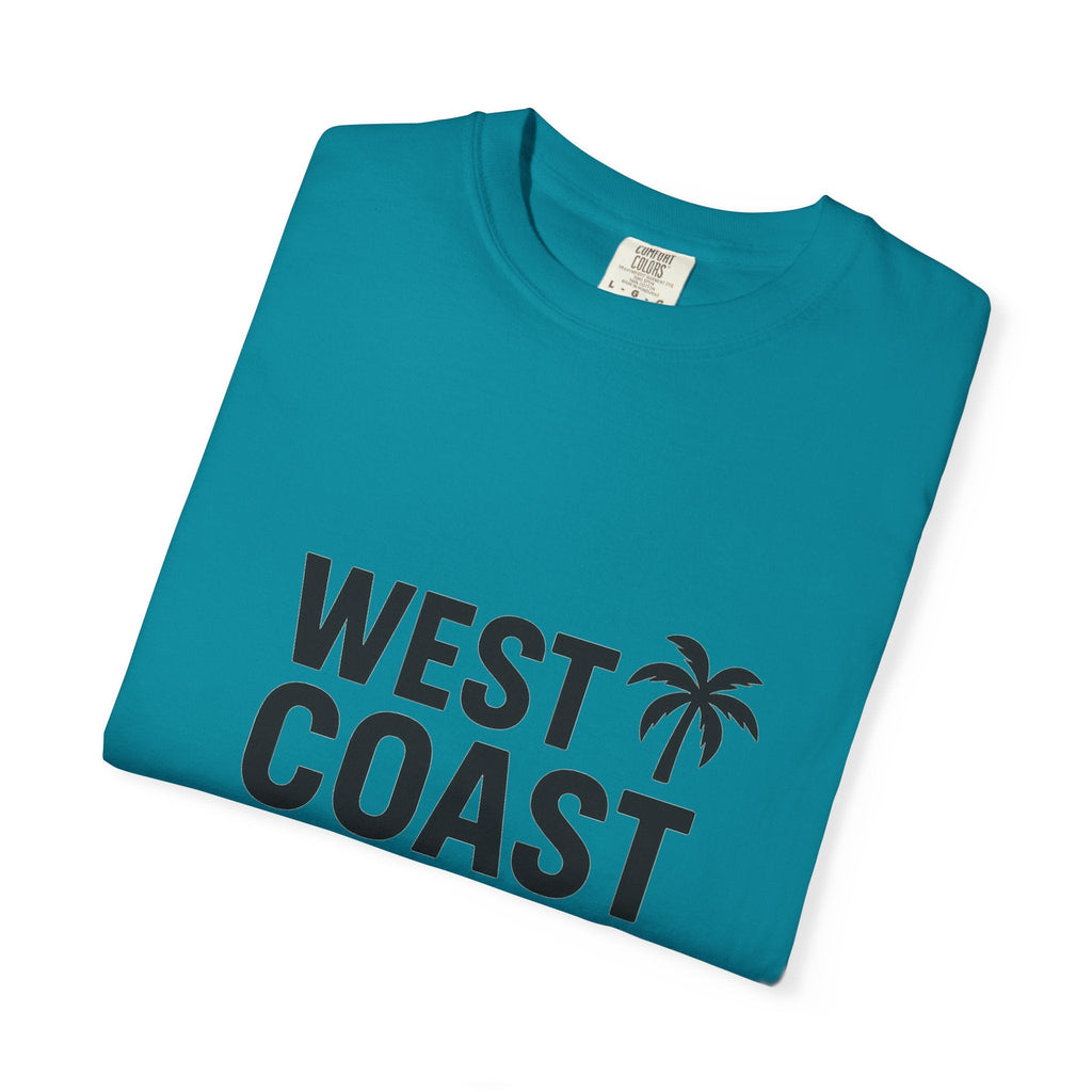 West Coast Work Ethic — Unisex Garment - Dyed T-Shirt - JDatzRITTZ